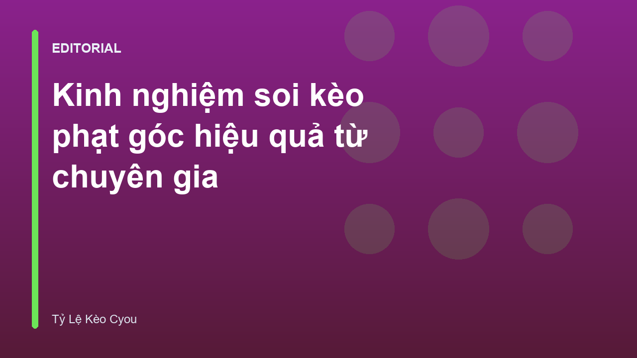 Chiến thuật soi kèo phạt góc hiệu quả